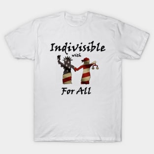 Indivisible with Liberty and Justice For All T-Shirt